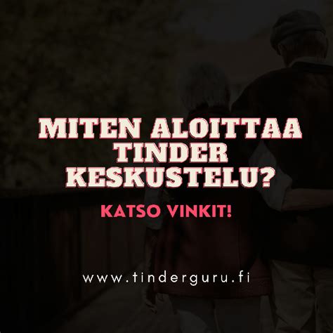 tinder keskustelun avaus|Miten aloittaa Tinder